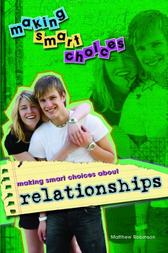 Making Smart Choices About Relationships - Matthew Robinson - Books - Rosen Central - 9781404213906 - January 30, 2008