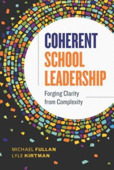 Cover for Michael Fullan · Coherent School Leadership: Forging Clarity from Complexity (Paperback Book) (2019)