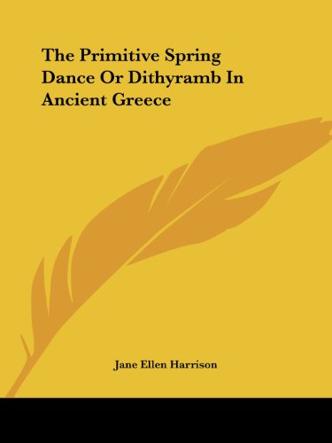 Cover for Jane Ellen Harrison · The Primitive Spring Dance or Dithyramb in Ancient Greece (Paperback Book) (2005)