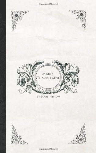 Cover for Louis Hemon · Maria Chapdelaine: a Tale of the Lake St. John Country (Pocketbok) (2008)