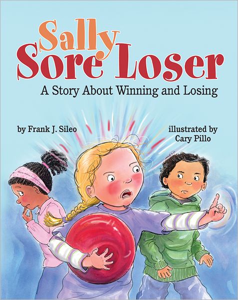 Cover for Frank J. Sileo · Sally Sore Loser: A Story About Winning and Losing (Paperback Book) (2012)