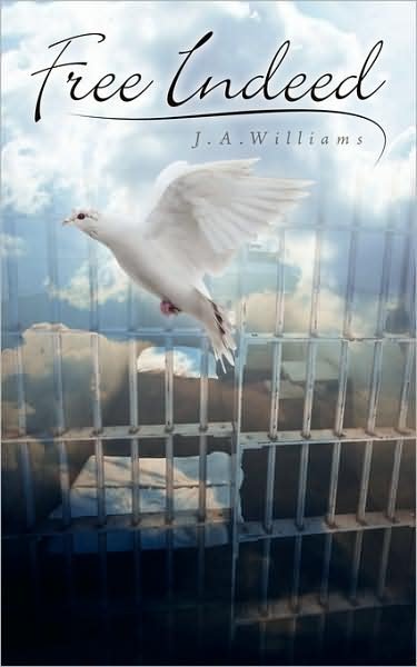 Free Indeed - Jerry Williams - Böcker - AuthorHouse - 9781434393906 - 4 augusti 2008