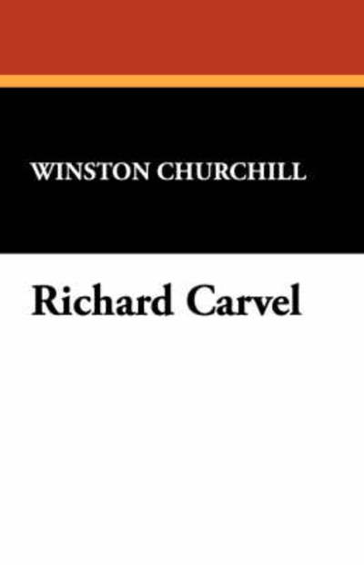 Cover for Winston S. Churchill · Richard Carvel (Paperback Book) (2007)