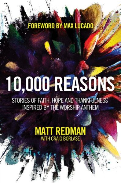 Cover for Matt Redman · 10,000 Reasons: Stories of Faith, Hope, and Thankfulness Inspired by the Worship Anthem (Paperback Book) (2016)