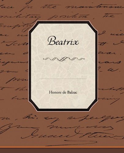 Beatrix - Honore De Balzac - Książki - Book Jungle - 9781438522906 - 3 sierpnia 2009