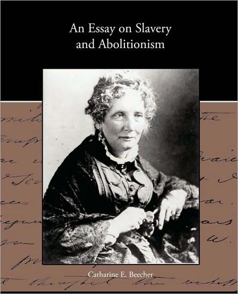 Cover for Catharine Esther Beecher · An Essay on Slavery and Abolitionism (Paperback Book) (2010)