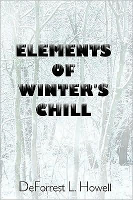 Cover for Deforrest L Howell · Elements of Winter's Chill (Gebundenes Buch) (2009)
