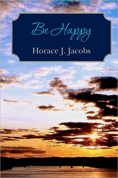 Cover for Horace J Jacobs · Be Happy (Paperback Book) (2009)