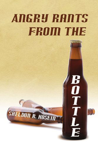 Cover for Sheldon Hosein · Angry Rants from the Bottle (Paperback Book) (2009)