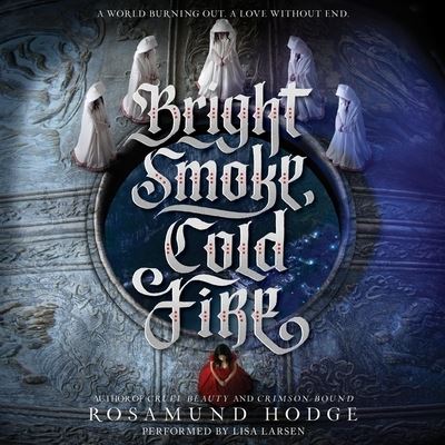 Cover for Rosamund Hodge · Bright Smoke, Cold Fire Lib/E (CD) (2016)