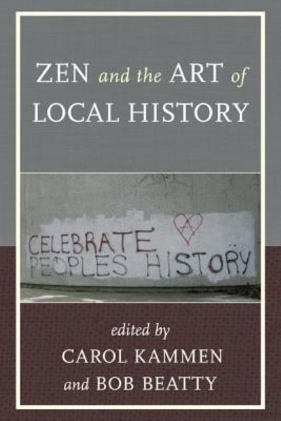 Cover for Carol Kammen · Zen and the Art of Local History - American Association for State and Local History (Paperback Book) (2014)