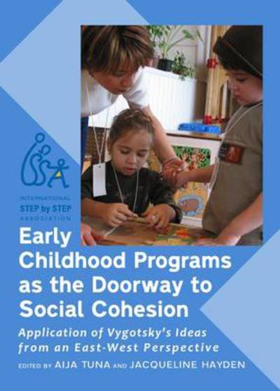 Cover for Early Childhood Programs as the Doorway to Social Cohesion: Application of Vygotsky's Ideas from an East-West Perspective (Innbunden bok) [Unabridged edition] (2011)