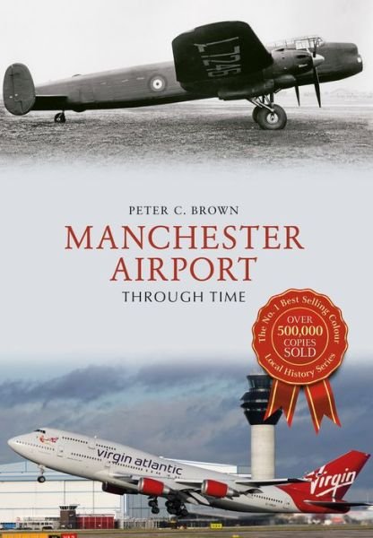 Cover for Peter C. Brown · Manchester Airport Through Time - Through Time (Pocketbok) (2017)