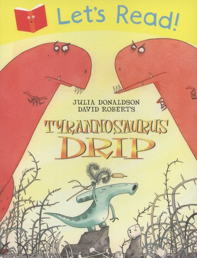 Cover for Julia Donaldson · Let's Read! Tyrannosaurus Drip (N/A) (2013)