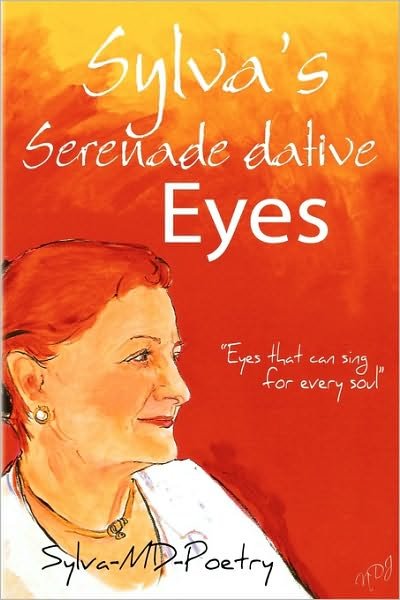 Sylva-md-poetry · Sylva's Serenade Dative Eyes (Paperback Book) (2010)