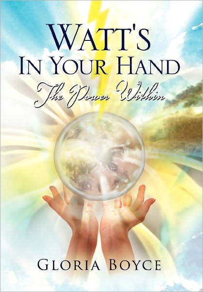 Cover for Gloria Boyce · Watt's in Your Hand (Hardcover Book) (2010)