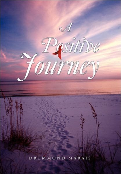Cover for Drummond Marais · A Positive Journey (Hardcover Book) (2011)