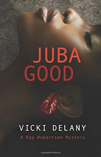 Cover for Vicki Delany · A Ray Robertson Mystery: Juba Good (Paperback Book) (2014)