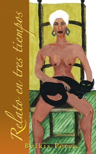 Cover for Belkis Perea · Relato en Tres Tiempos (Taschenbuch) [Spanish edition] (2011)