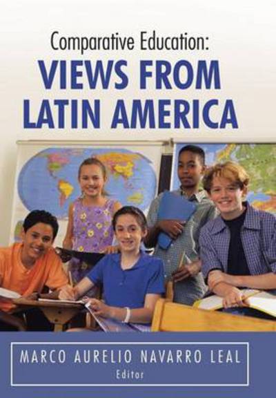 Cover for Marco Aurelio Navarro Leal · Comparative Education: Views from Latin America (Hardcover Book) (2013)