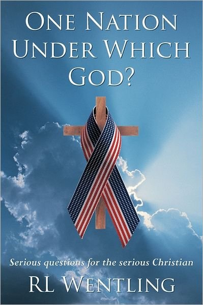 Cover for Rl Wentling · One Nation Under Which God?: Serious Questions for the Serious Christian (Pocketbok) (2011)