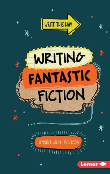 Cover for Jennifer Anderson · Writing Fantastic Fiction - Write This Way (Paperback Book) (2015)