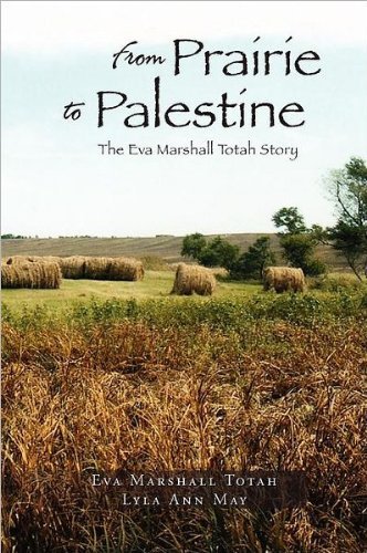 Cover for Lyla Ann May · From Prairie to Palestine: The Eva Marshall Totah Story (Hardcover Book) (2012)