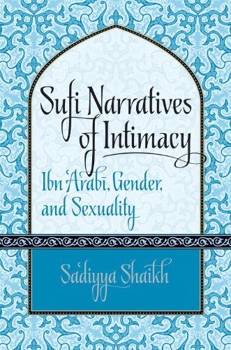 Cover for Sa'diyya Shaikh · Sufi Narratives of Intimacy: Ibn 'Arabi, Gender, and Sexuality - Islamic Civilization and Muslim Networks (Taschenbuch) (2014)