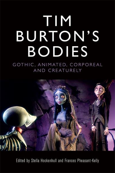 Cover for Stella Hockenhull · Tim Burton's Bodies: Gothic, Animated, Corporeal and Creaturely (Hardcover Book) (2021)
