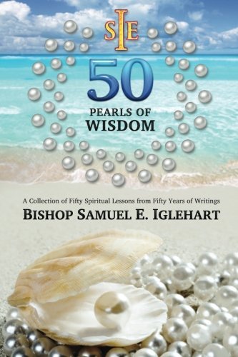 Cover for Bish Samuel E Iglehart · Fifty Pearls of Wisdom: a Collection of Fifty Spiritual Lessons from Fifty Years of Writings (Paperback Book) (2012)