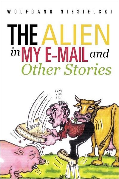Cover for Wolfgang Niesielski · The Alien in My E-mail and Other Stories (Taschenbuch) (2012)