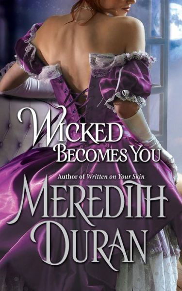 Wicked Becomes You - Meredith Duran - Books - Gallery Books - 9781476788906 - April 12, 2014