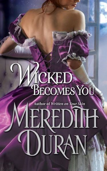 Wicked Becomes You - Meredith Duran - Bøker - Gallery Books - 9781476788906 - 12. april 2014