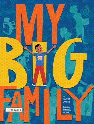 My Big Family - Yanitzia Canetti - Książki - REYCRAFT BOOKS - 9781478867906 - 13 grudnia 1901