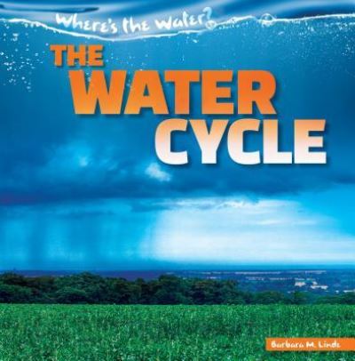 Cover for Barbara M Linde · The Water Cycle (Hardcover Book) (2016)