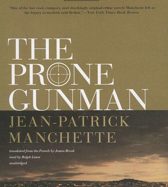 The Prone Gunman - Jean-patrick Manchette - Äänikirja - Blackstone Audio - 9781483001906 - tiistai 6. toukokuuta 2014