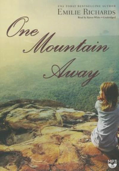 One Mountain Away - Emilie Richards - Muzyka - Blackstone Audiobooks - 9781483014906 - 15 lipca 2014