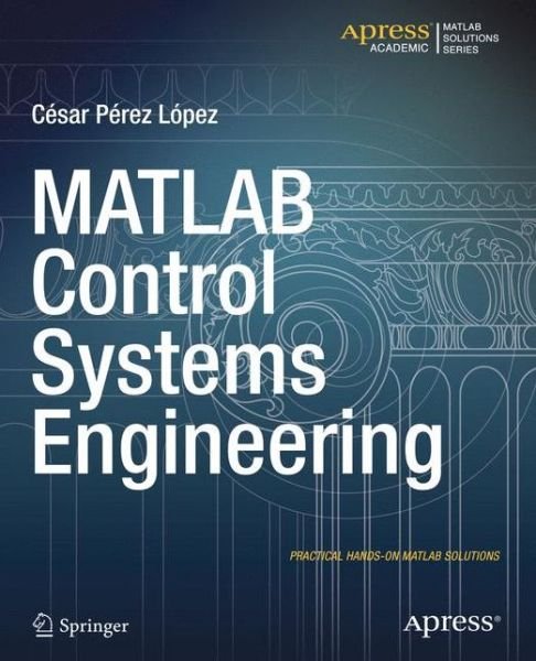 Cover for Cesar Lopez · Matlab Control Systems Engineering (Paperback Bog) (2014)