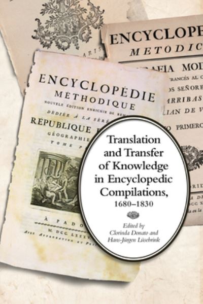 Cover for Translation and Transfer of Knowledge in Encyclopedic Compilations, 1680-1830 - UCLA Clark Memorial Library Series (Hardcover Book) (2021)