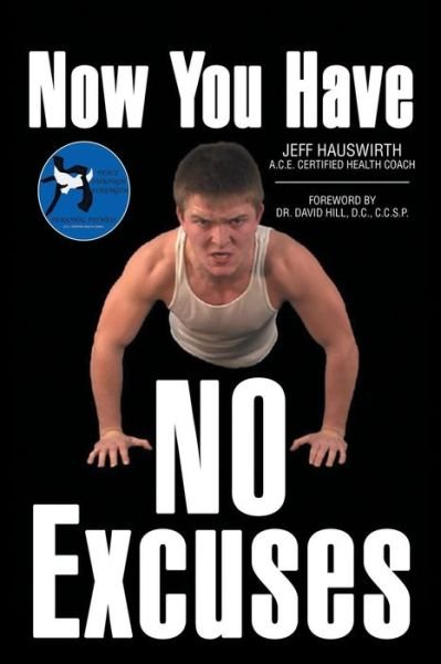Cover for Jeff Hauswirth · Now You Have No Excuses (Paperback Book) (2014)