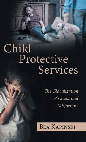 Cover for Bea Kapinski · Child Protective Services (Hardcover Book) (2018)