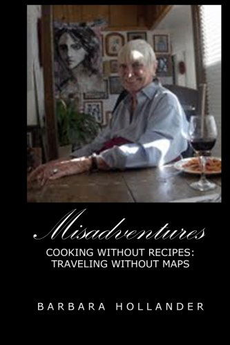 Cover for Barbara Hollander · Misadventures: Cooking Without Recipes: Traveling Without Maps (Paperback Book) [1st edition] (2013)