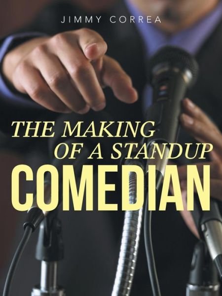 Cover for Jimmy Correa · The Making of a Standup Comedian (Paperback Book) (2013)