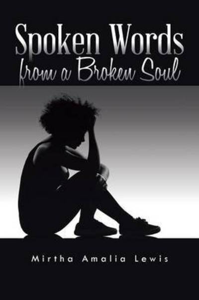 Cover for Mirtha Amalia Lewis · Spoken Words from a Broken Soul (Paperback Book) (2014)