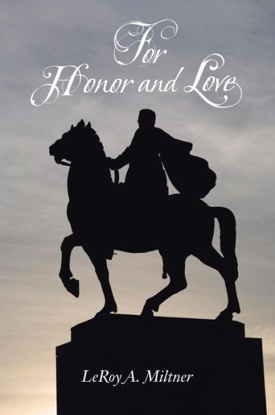 Cover for Leroy a Miltner · For Honor and Love (Paperback Bog) (2013)