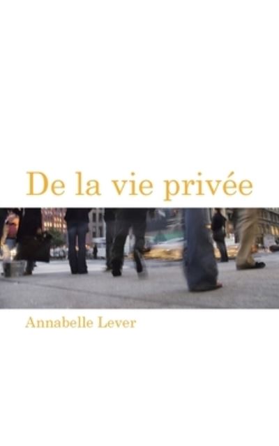 Cover for Annabelle Lever · De la Vie Privée (Book) (2023)