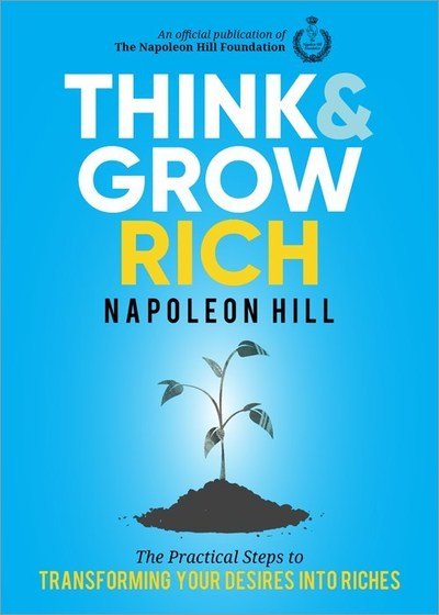 Cover for Napoleon Hill · The 5 Essential Principles of Think and Grow Rich: The Practical Steps to Transforming Your Desires into Riches (Inbunden Bok) (2018)