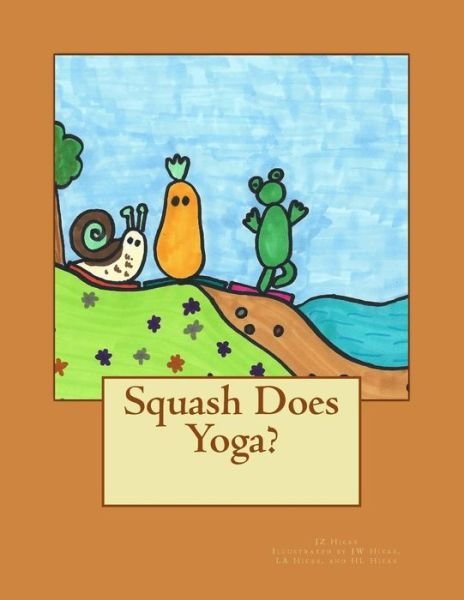 Cover for J Z Hicks · Squash Does Yoga? (Pocketbok) (2013)