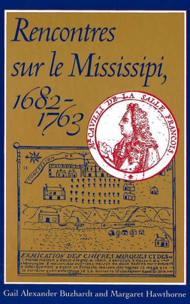 Cover for Gail Alexander Buzhardt · Rencontres sur le Mississipi, 1682-1763 (Paperback Book) (2018)