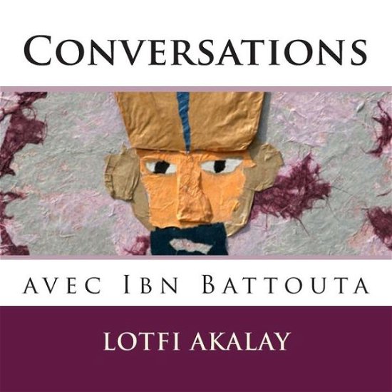 Cover for Lotfi Akalay · Conversations Avec Ibn Battouta (Pocketbok) (2014)